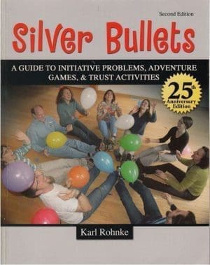 Front cover of Silver Bullets: 25th Anniversary edition, by Karl Rohnke