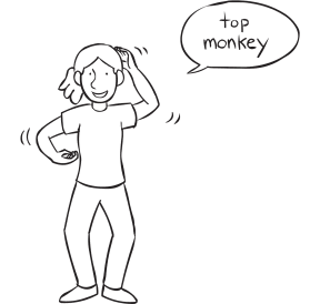 Woman acting like a monkey say Top Monkey in talk bubble